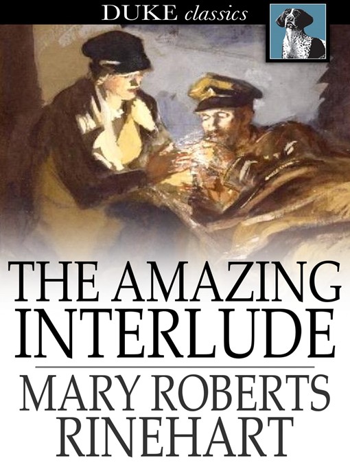 Title details for The Amazing Interlude by Mary Roberts Rinehart - Available